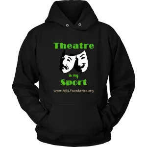 AGL Foundation Theatre is my Sport Hoodie