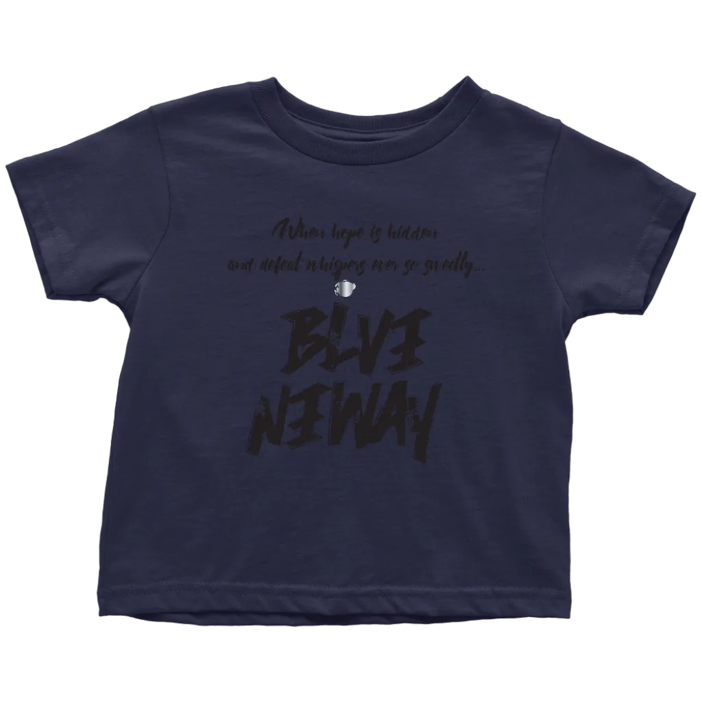 Believe Anyway Be Bold Toddler T-Shirt