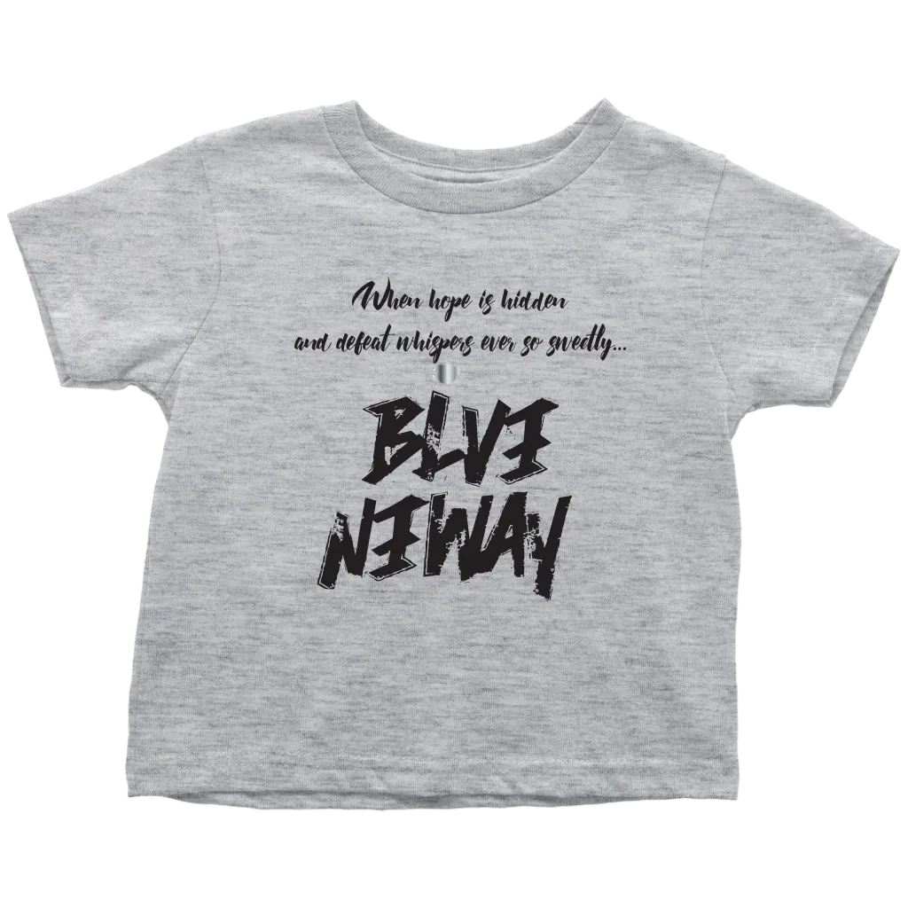 Believe Anyway Be Bold Toddler T-Shirt