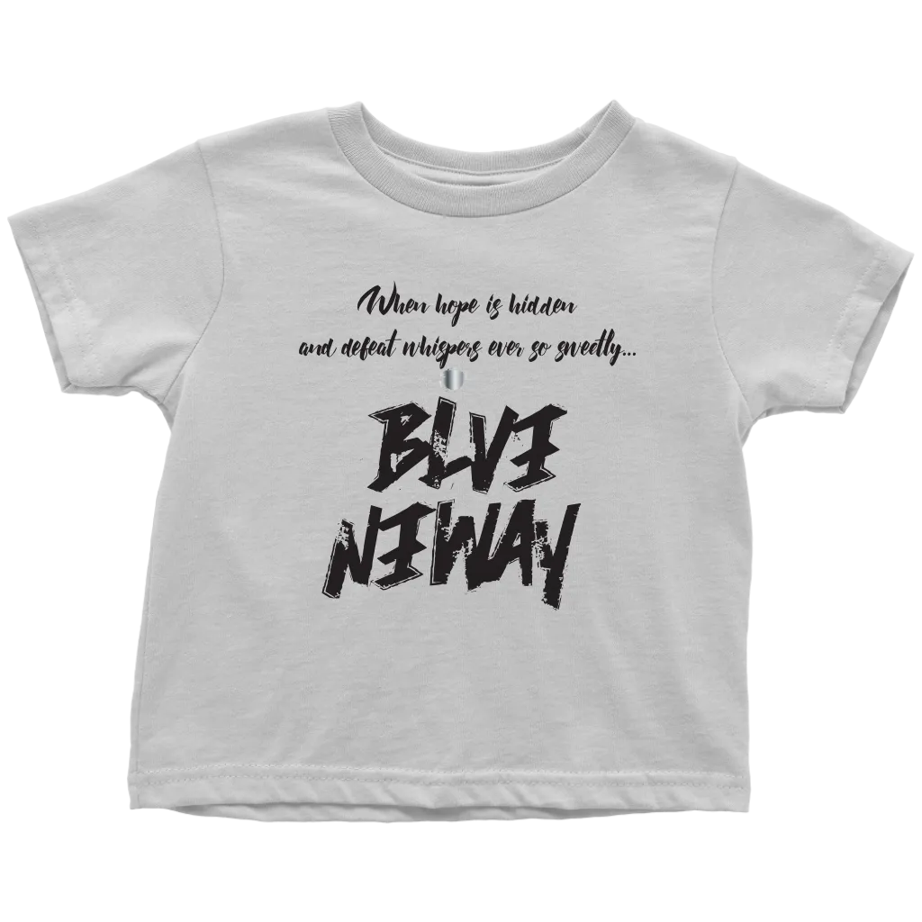 Believe Anyway Be Bold Toddler T-Shirt