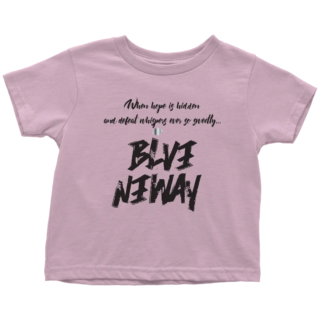 Believe Anyway Be Bold Toddler T-Shirt