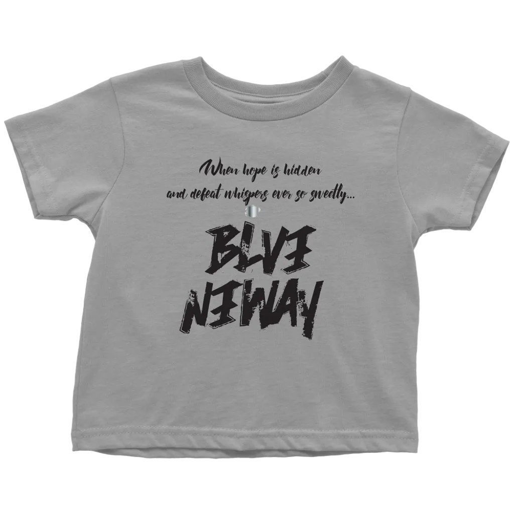 Believe Anyway Be Bold Toddler T-Shirt