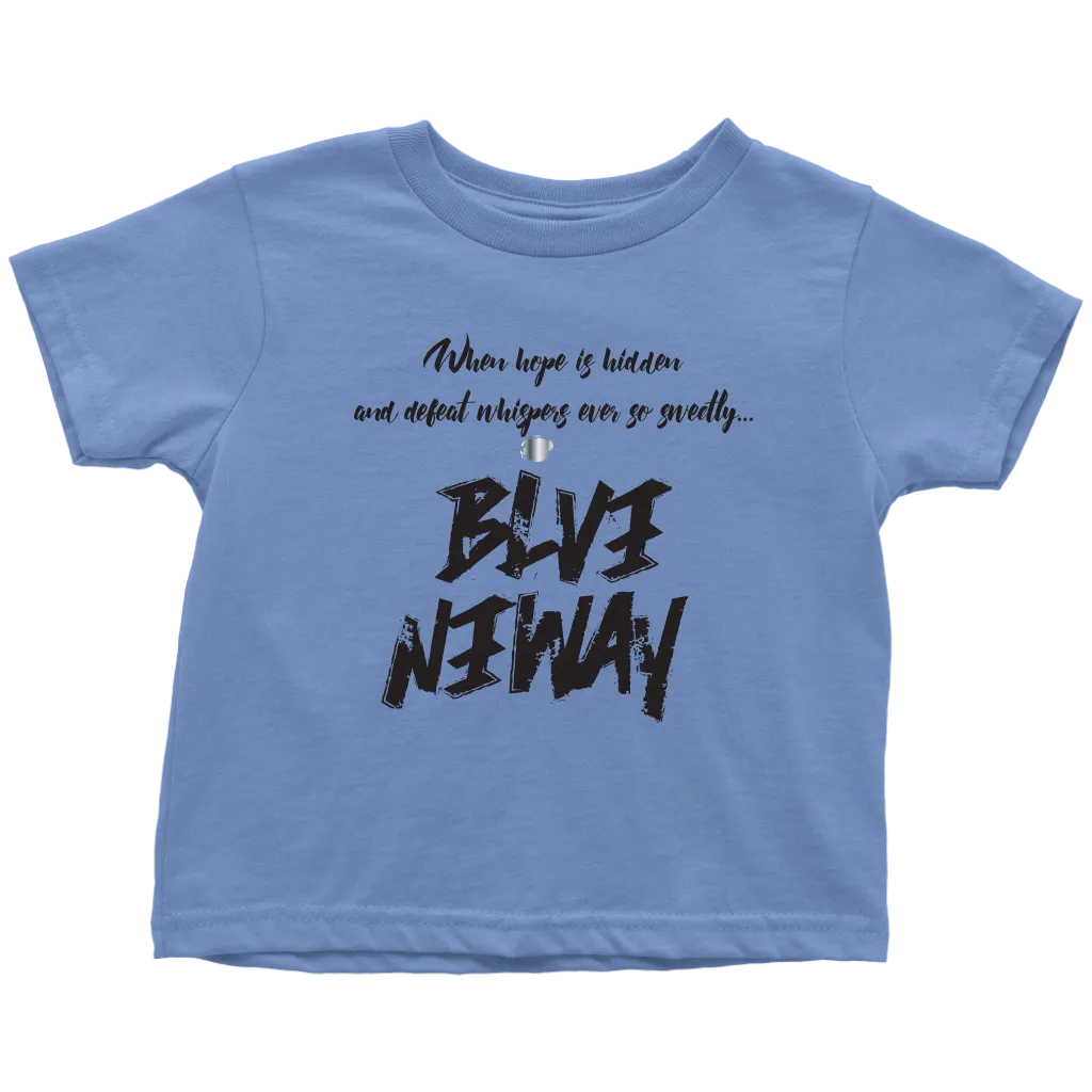 Believe Anyway Be Bold Toddler T-Shirt