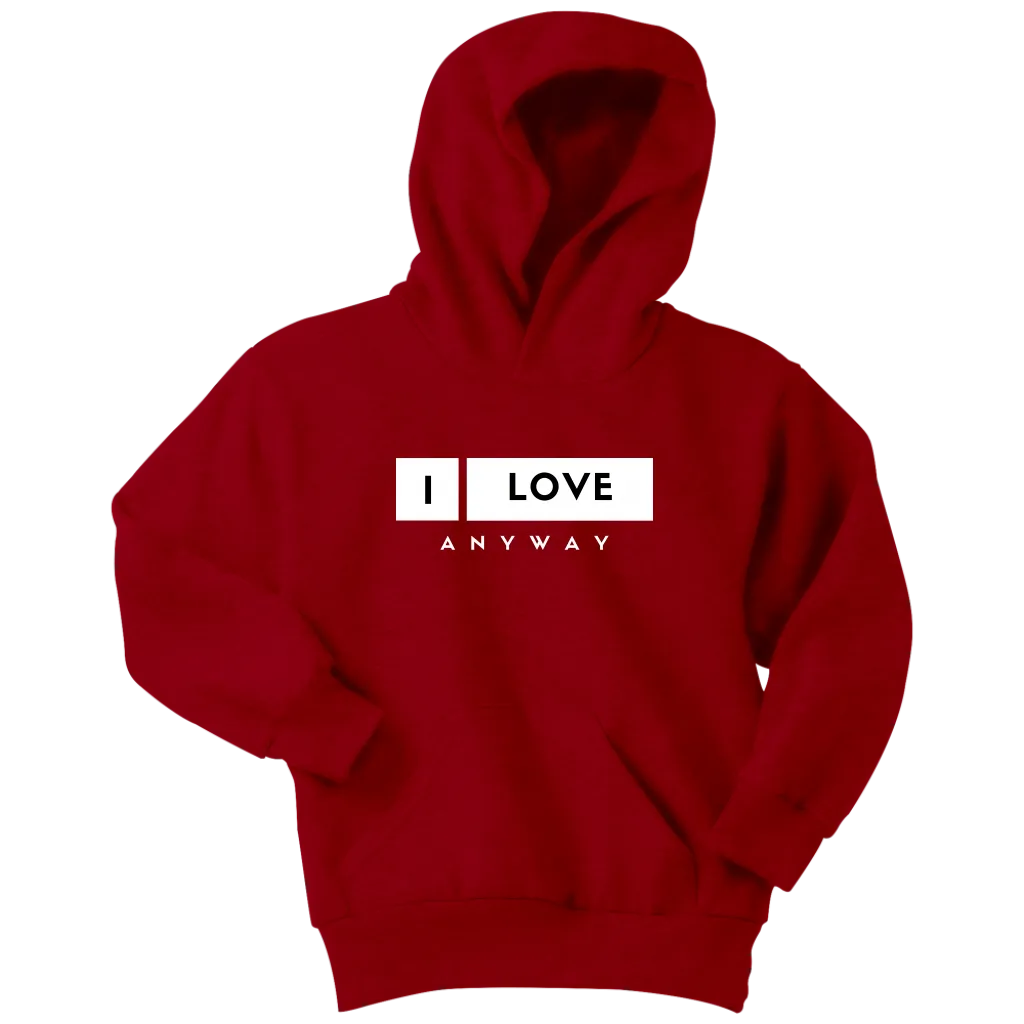 I Love Anyway Youth Hoodie