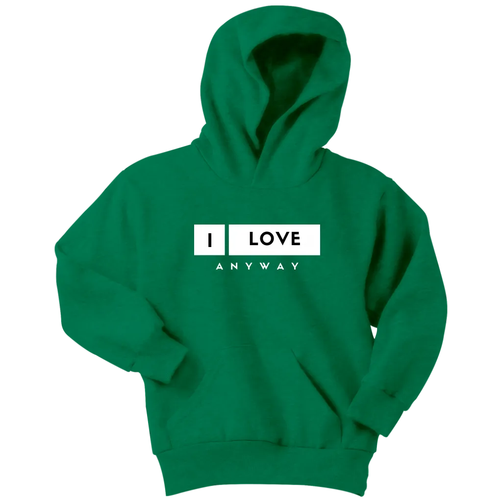I Love Anyway Youth Hoodie