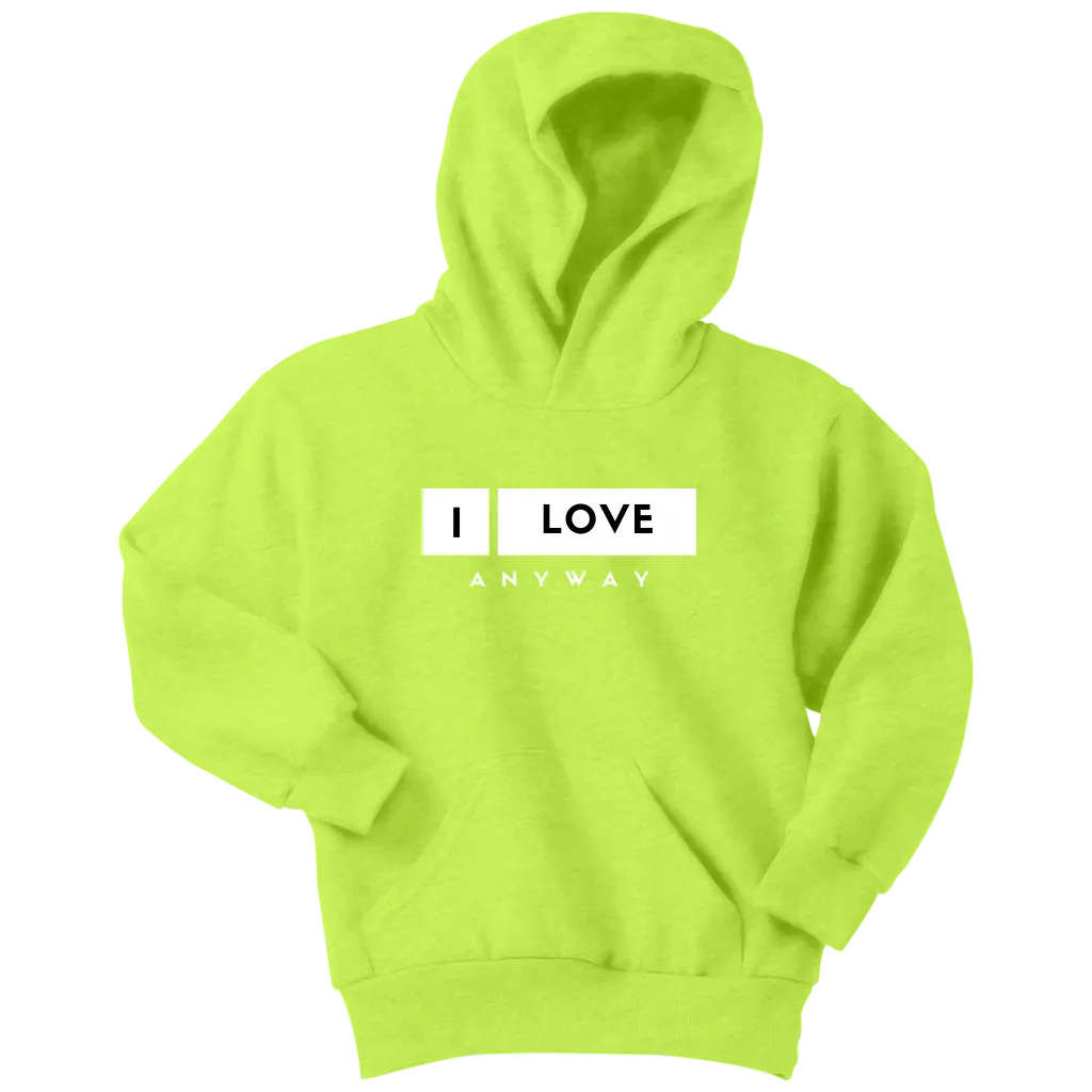 I Love Anyway Youth Hoodie