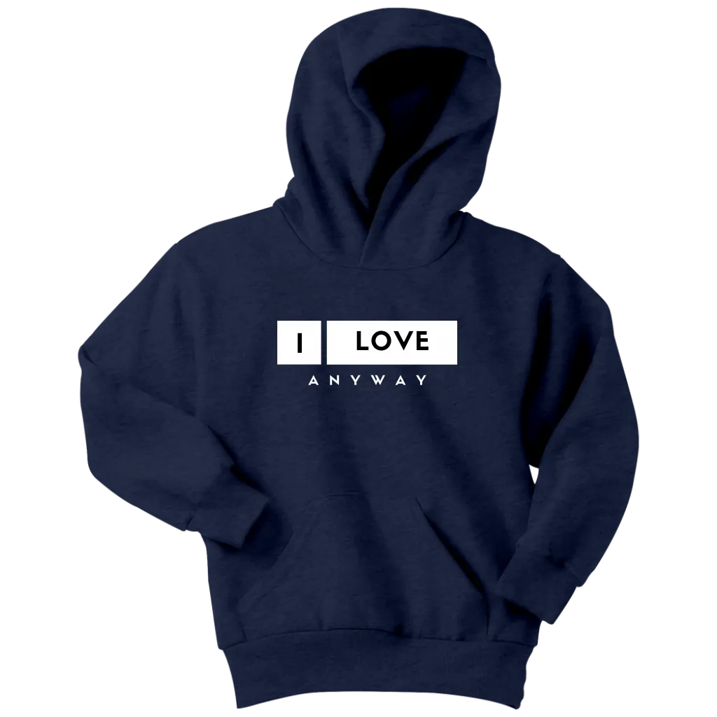 I Love Anyway Youth Hoodie
