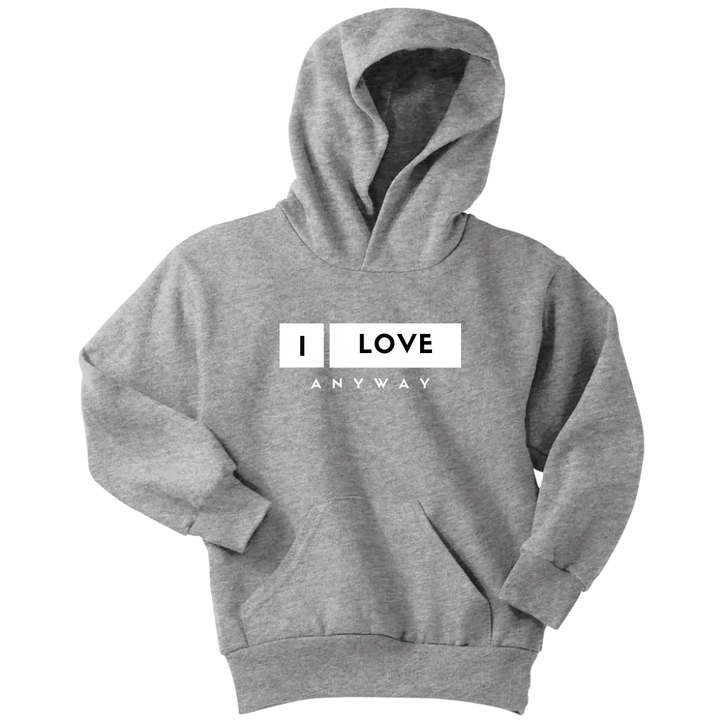 I Love Anyway Youth Hoodie