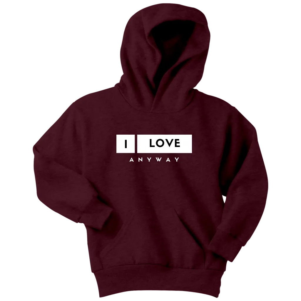 I Love Anyway Youth Hoodie