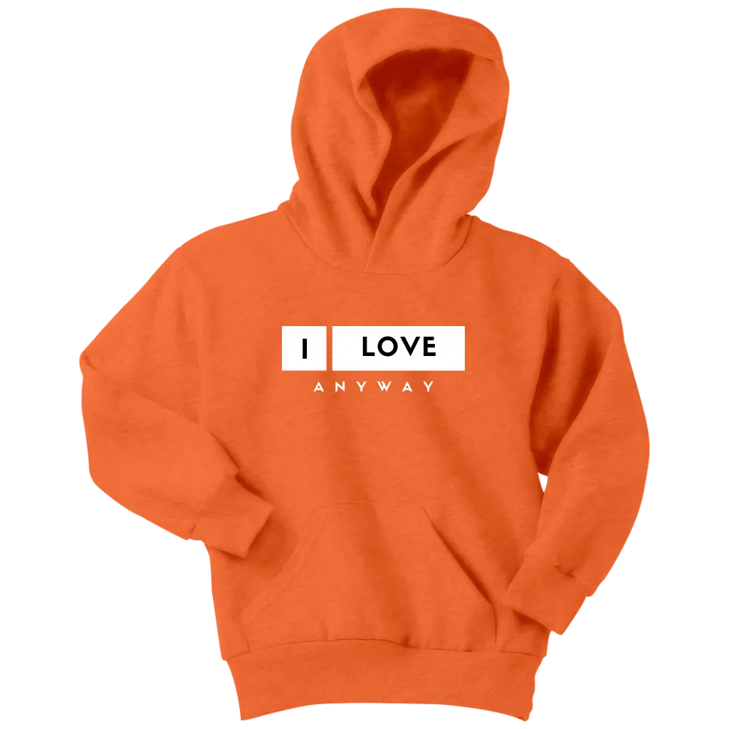 I Love Anyway Youth Hoodie