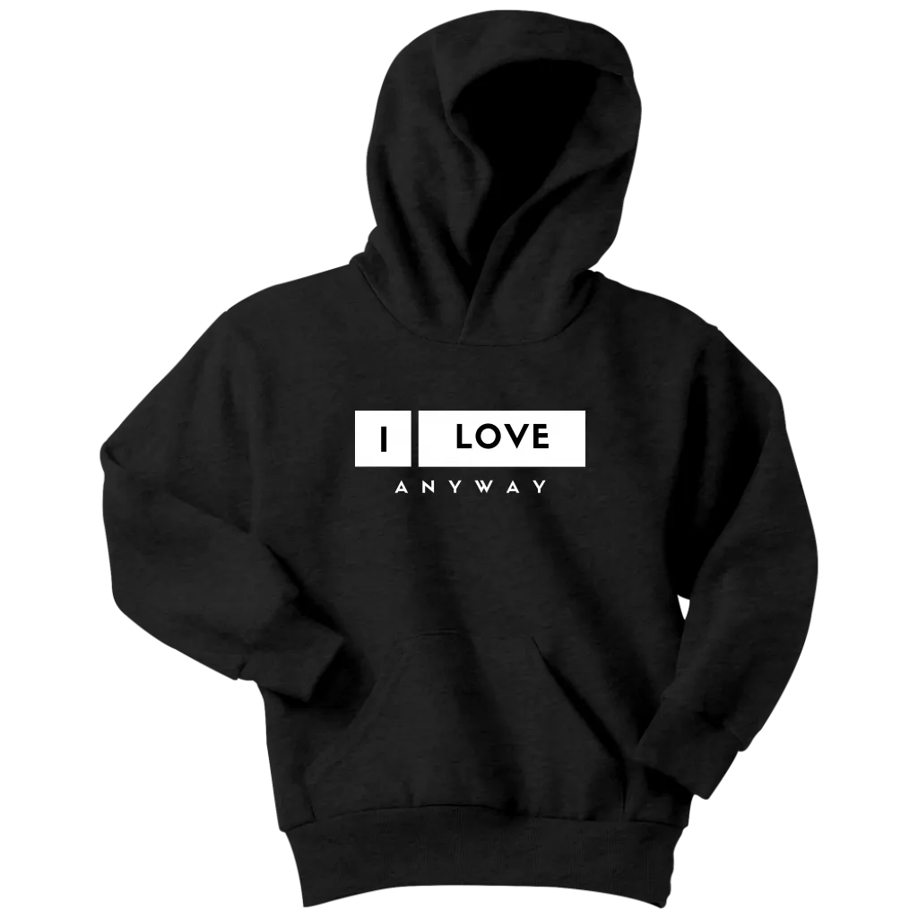 I Love Anyway Youth Hoodie