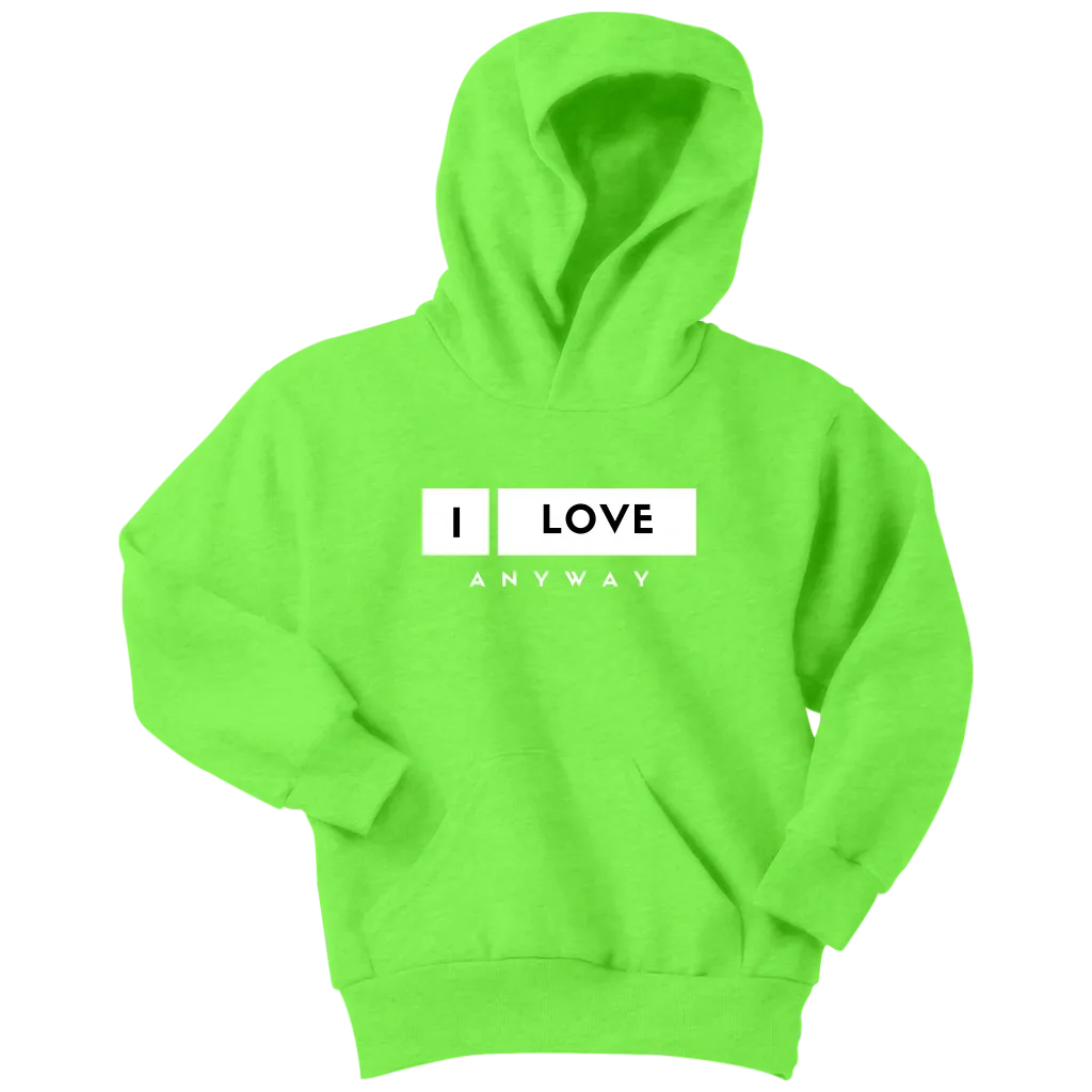 I Love Anyway Youth Hoodie