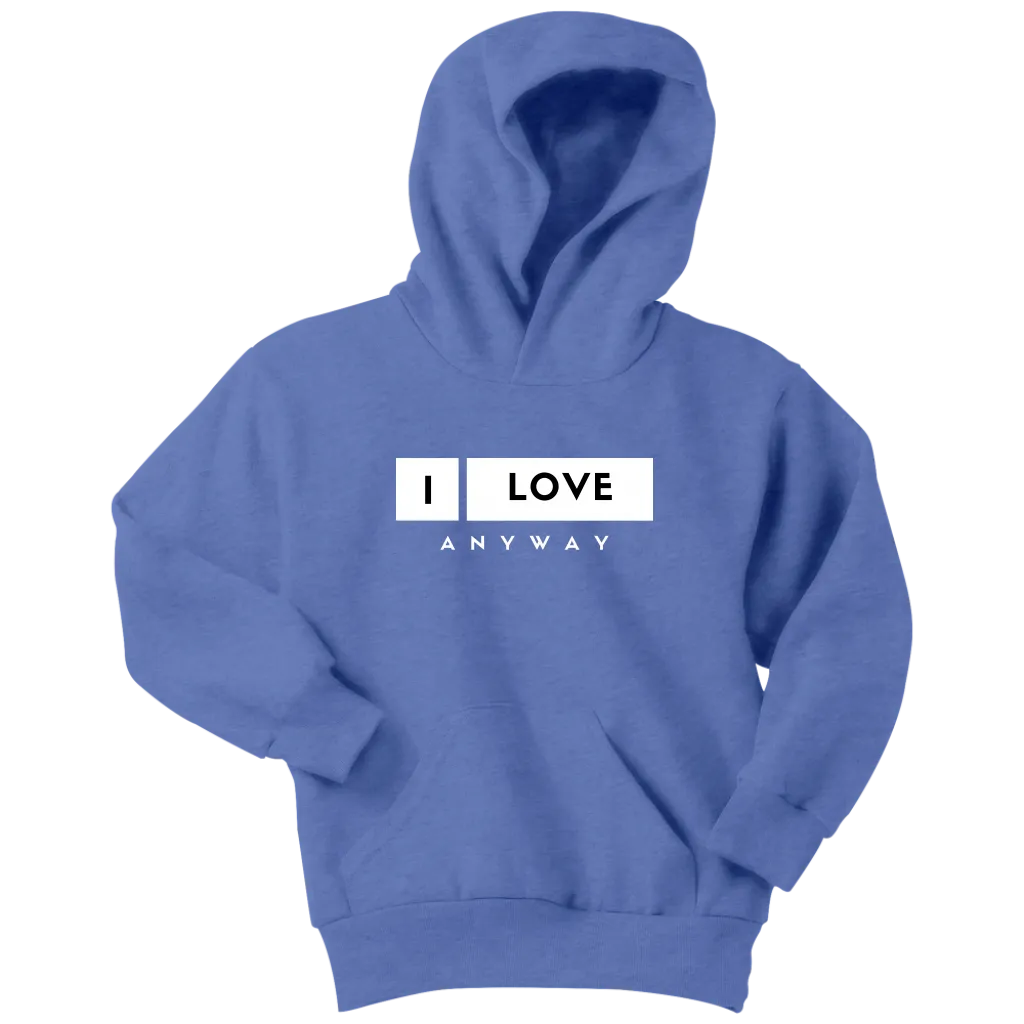 I Love Anyway Youth Hoodie