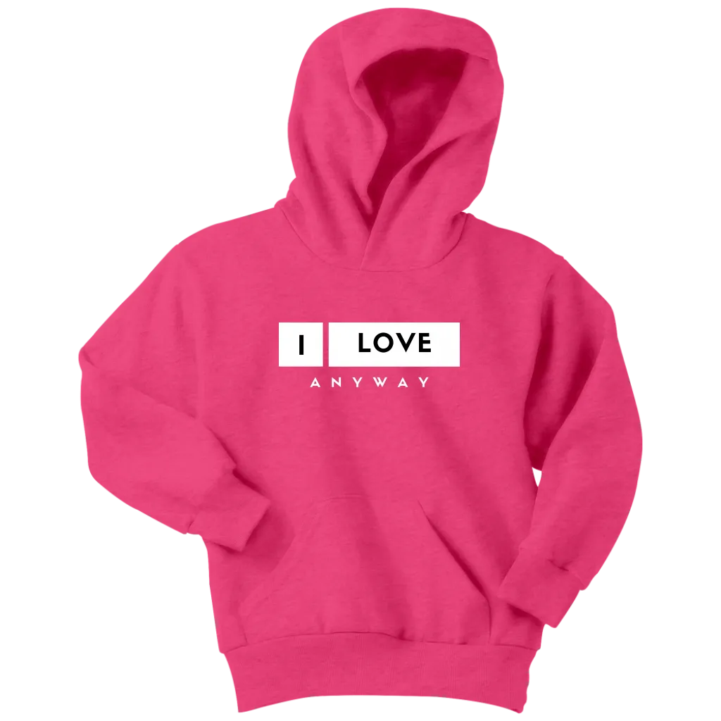 I Love Anyway Youth Hoodie