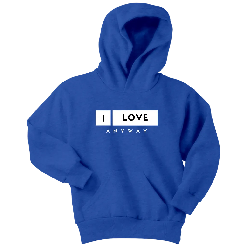 I Love Anyway Youth Hoodie