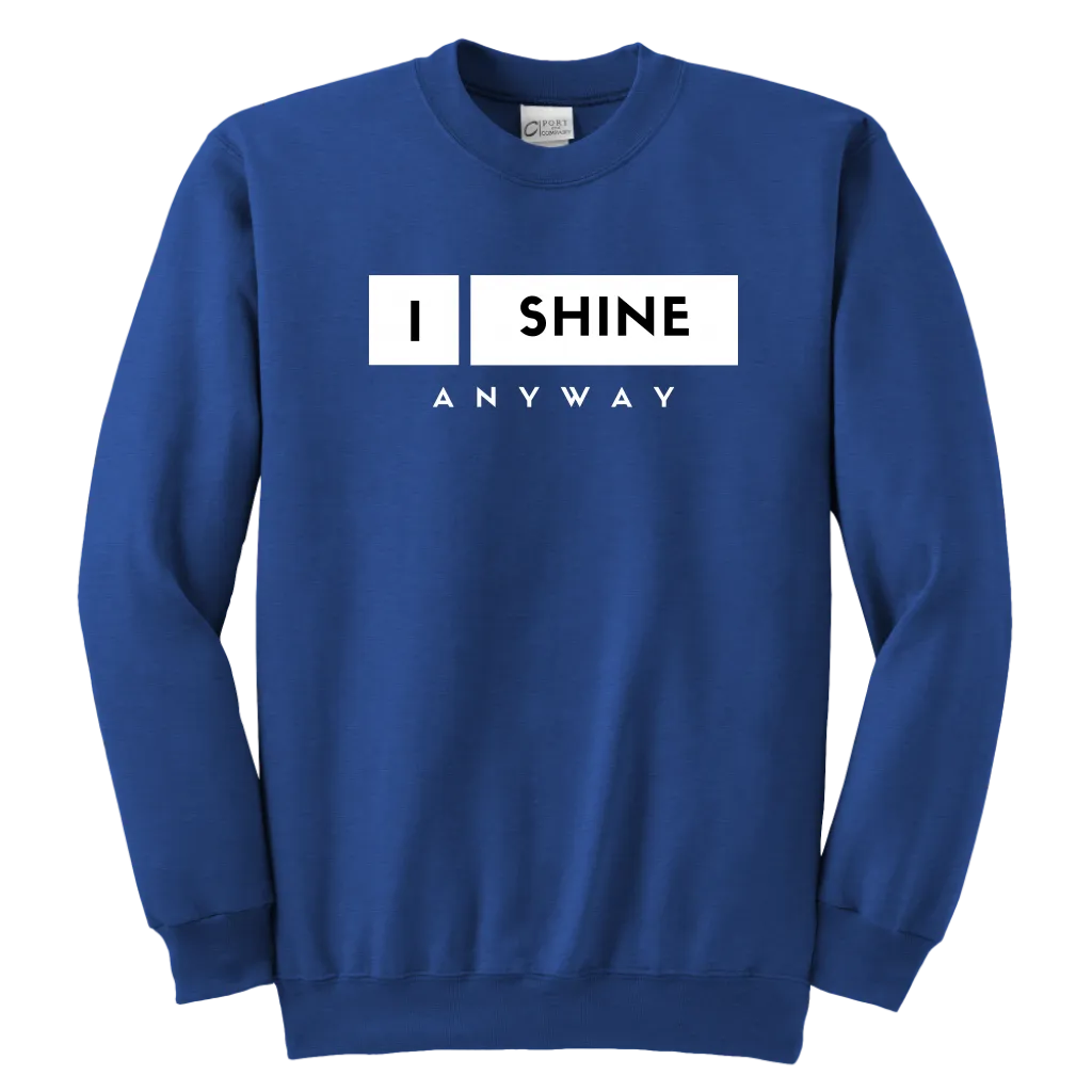 I Shine Anyway Youth Sweatshirt