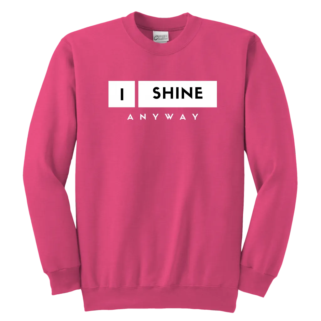 I Shine Anyway Youth Sweatshirt