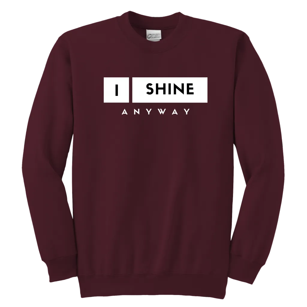 I Shine Anyway Youth Sweatshirt