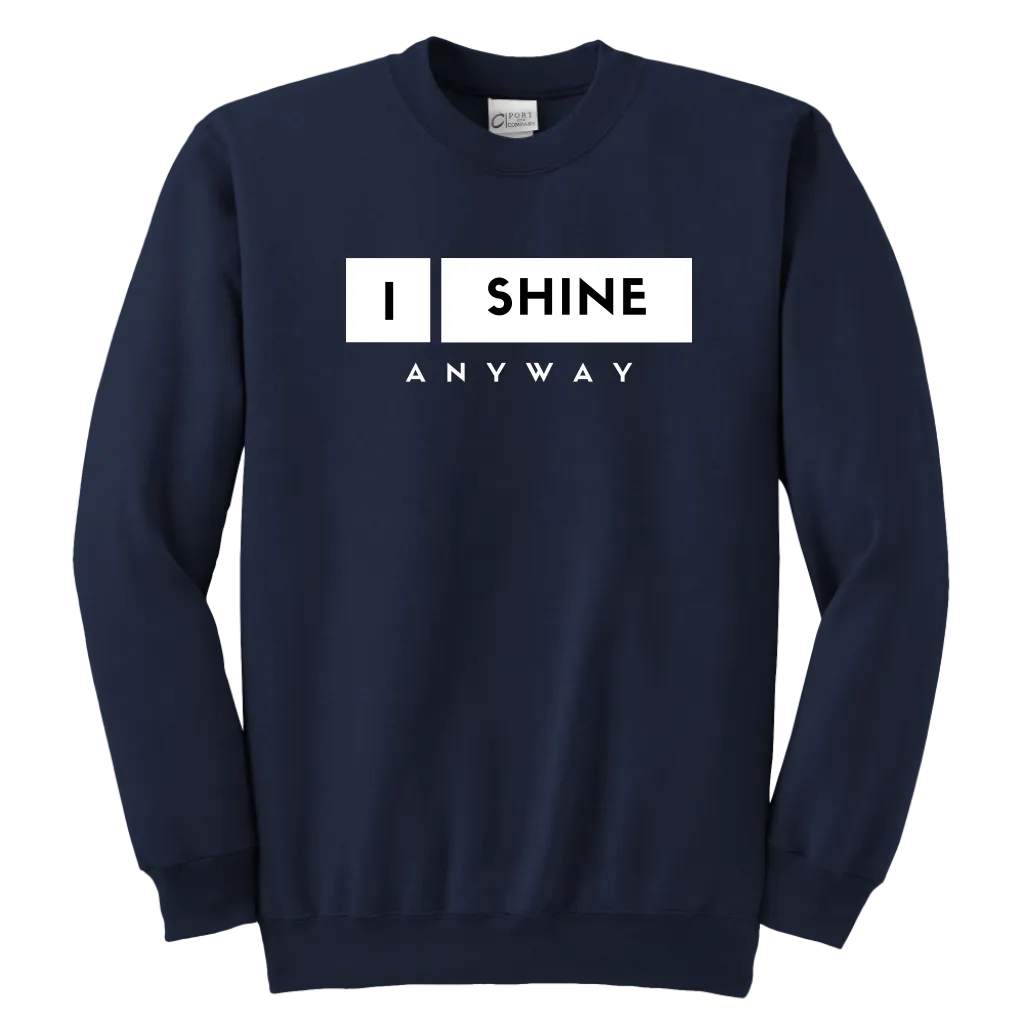 I Shine Anyway Youth Sweatshirt