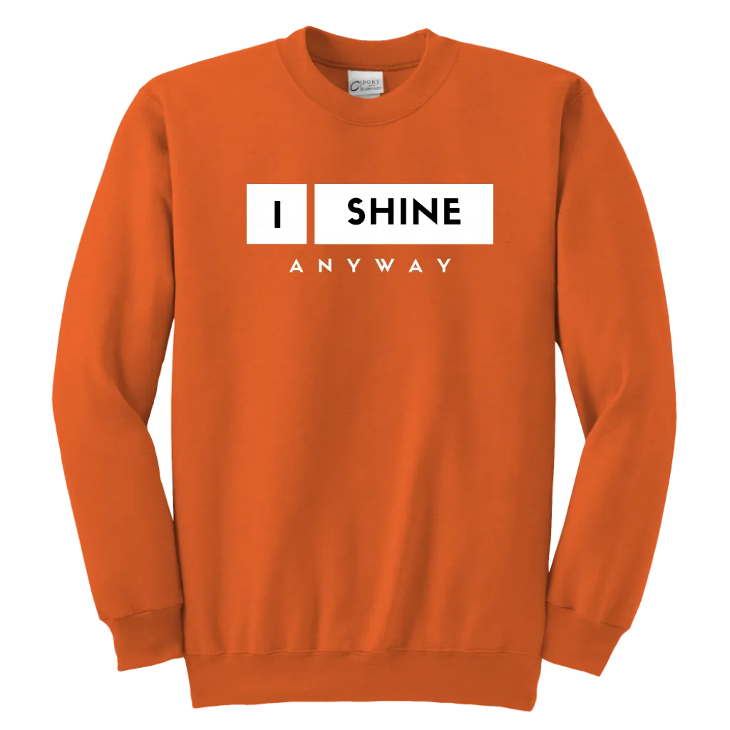 I Shine Anyway Youth Sweatshirt