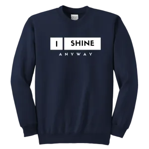 I Shine Anyway Youth Sweatshirt