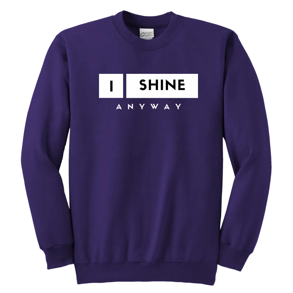I Shine Anyway Youth Sweatshirt