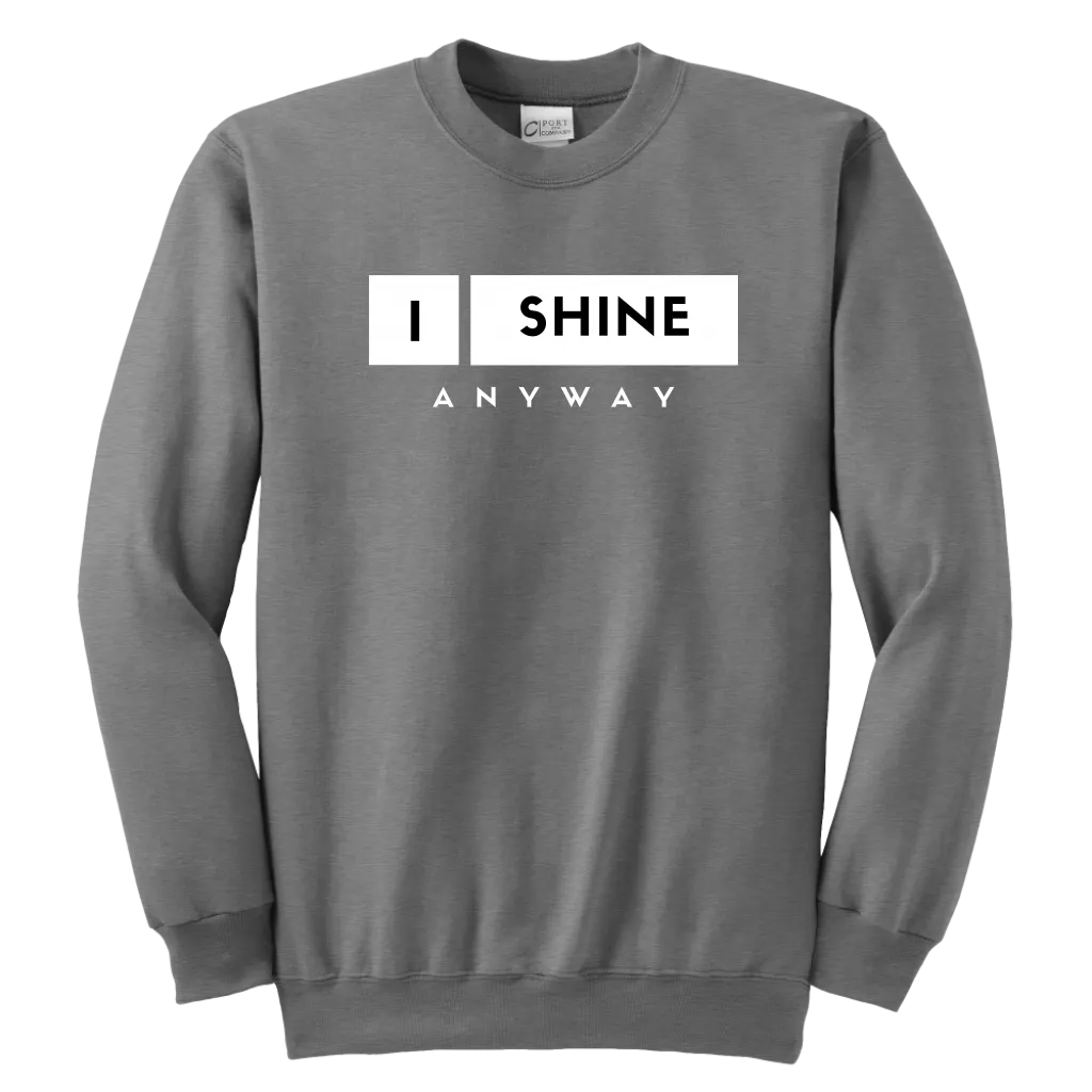 I Shine Anyway Youth Sweatshirt