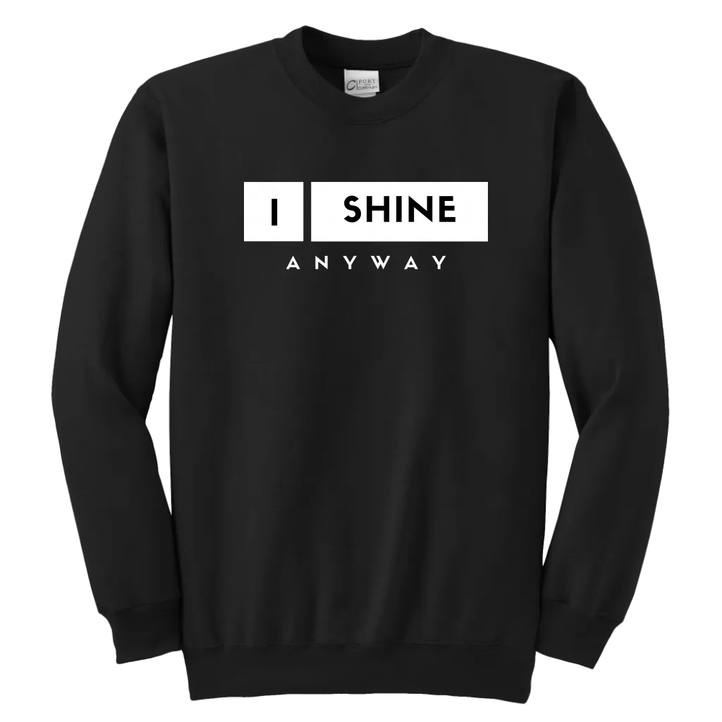 I Shine Anyway Youth Sweatshirt