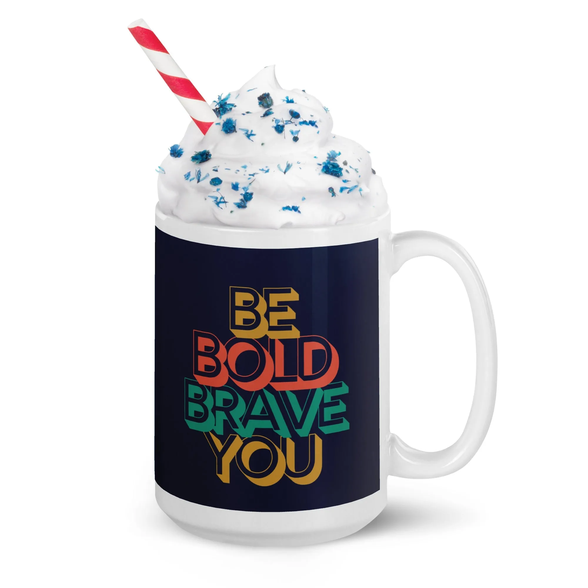 Inspirational 15oz Double-Sided Mug Be Bold Brave You