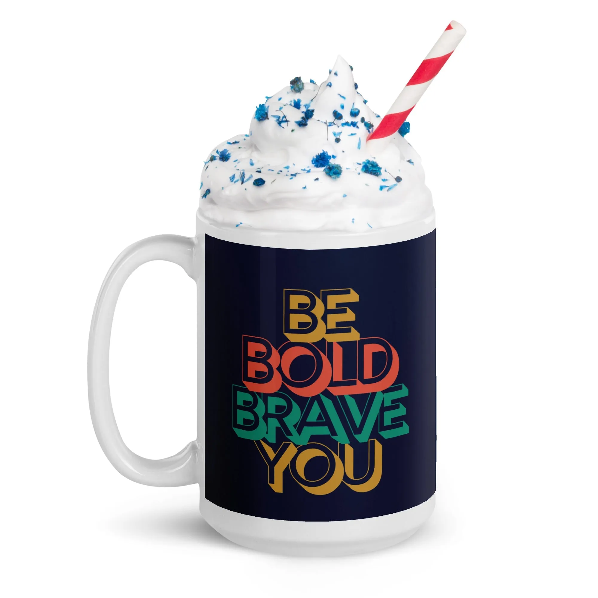 Inspirational 15oz Double-Sided Mug Be Bold Brave You