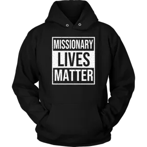 Missionary Lives Matter Unisex Hoodie Part 2