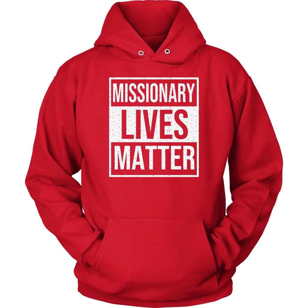 Missionary Lives Matter Unisex Hoodie Part 2