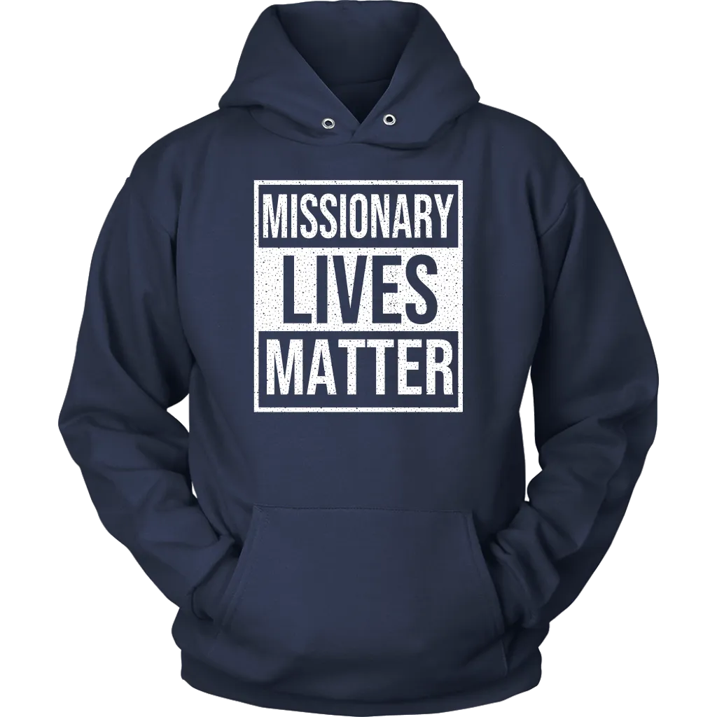 Missionary Lives Matter Unisex Hoodie Part 2