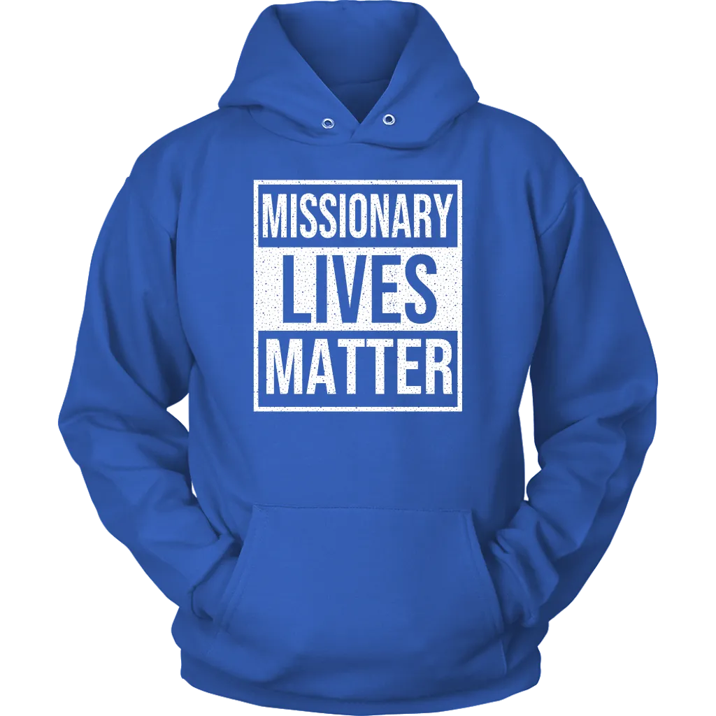 Missionary Lives Matter Unisex Hoodie Part 2