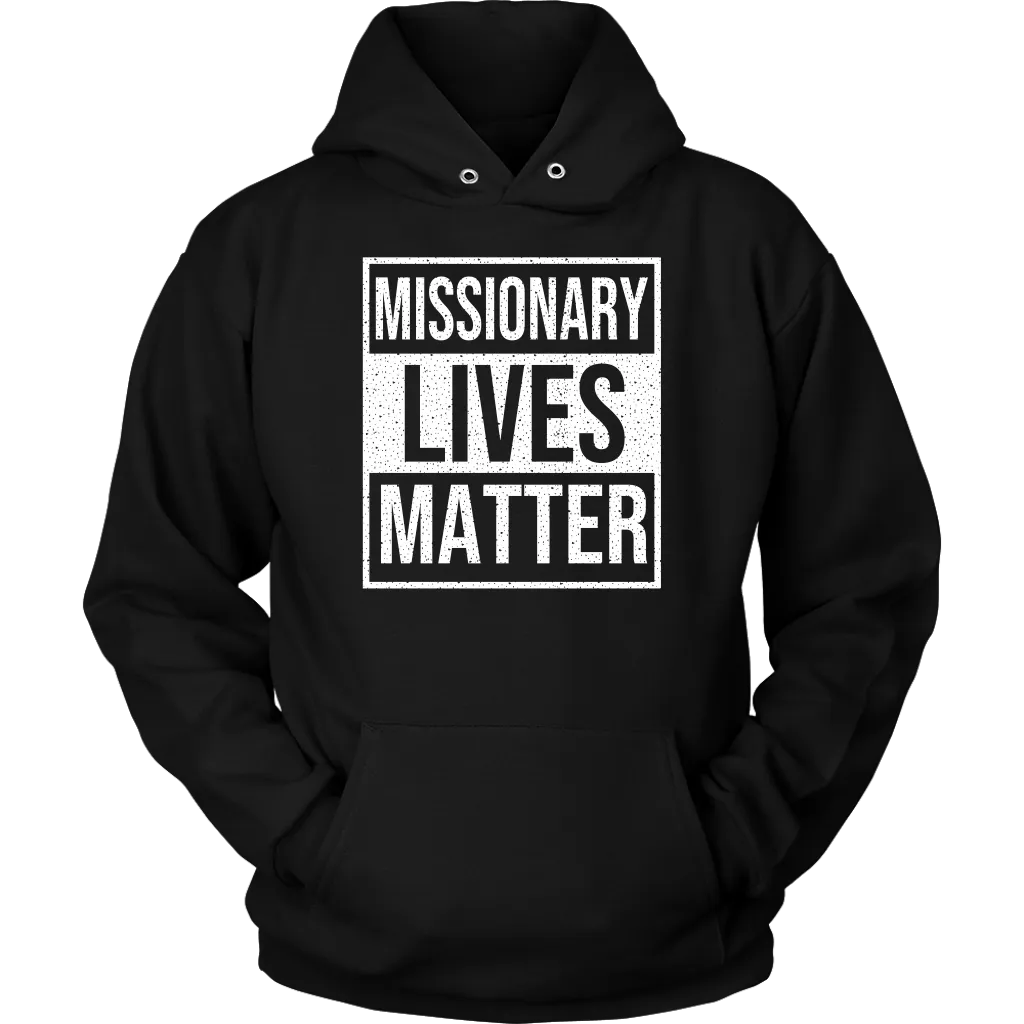 Missionary Lives Matter Unisex Hoodie Part 2