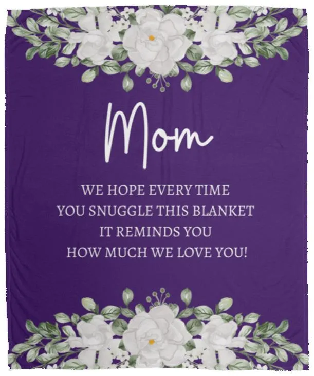 Mom This Blanket Reminds You How Much We Love You
