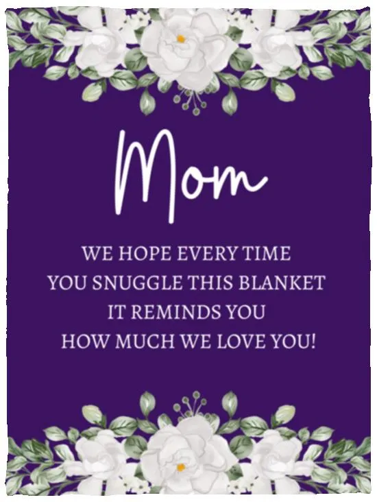 Mom This Blanket Reminds You How Much We Love You