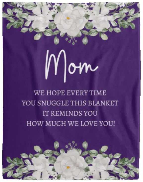 Mom This Blanket Reminds You How Much We Love You