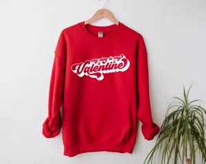 My Dog Is My Valentine Retro Sweatshirt