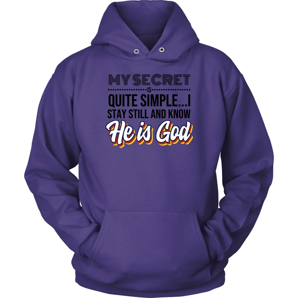 My Secret Is Quite Simple... I Stay Still And Know He Is God Unisex Hoodie Part 2