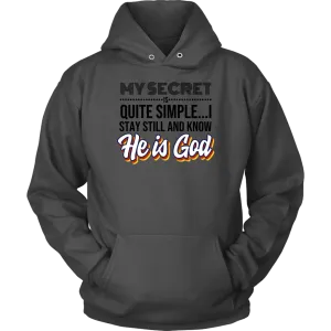 My Secret Is Quite Simple... I Stay Still And Know He Is God Unisex Hoodie Part 2