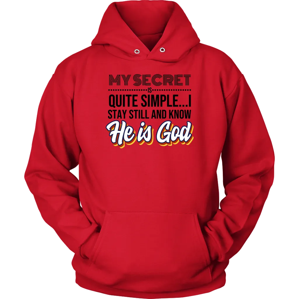 My Secret Is Quite Simple... I Stay Still And Know He Is God Unisex Hoodie Part 2