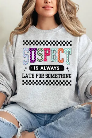 Suspect Is Always Late Unisex NuBlend Crew Sweatshirt
